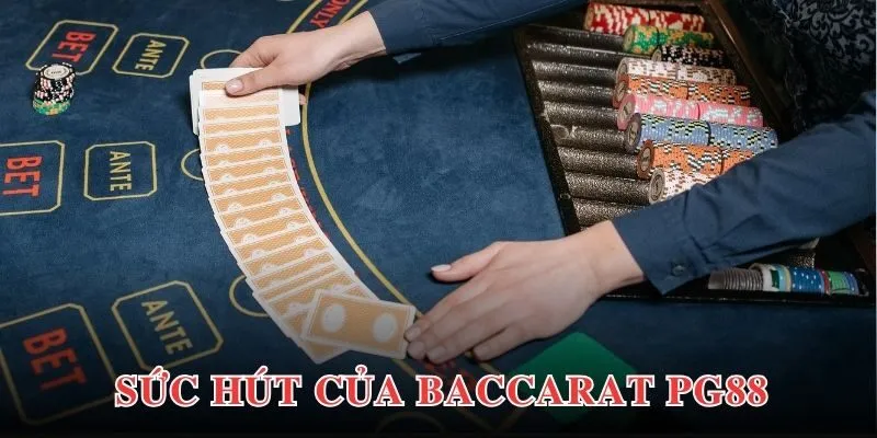 Lợi thế tạo điểm nhấn trong tựa game Baccarat đổi thưởng của PG88 