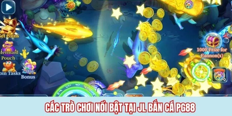 Các trò chơi nổi bật tại JL bắn cá