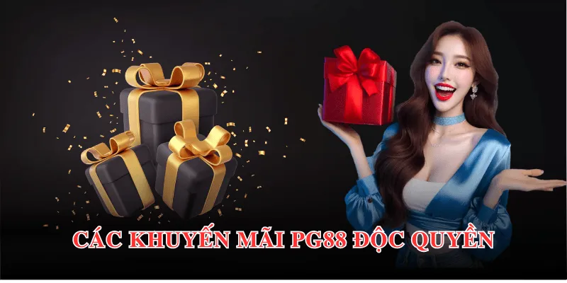 Các khuyến mãi PG88 độc quyền